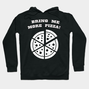 BRING MORE PIZZA WHITE Hoodie